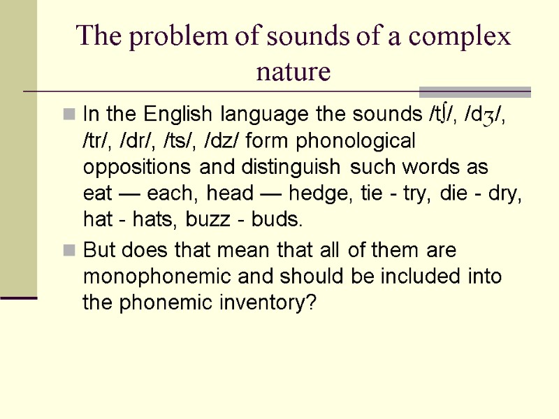 The problem of sounds of a complex nature In the English language the sounds